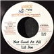 Lil Joe / Natty King - Not Good At All / Care For Life