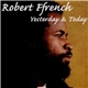 Robert Ffrench - Yesterday & Today